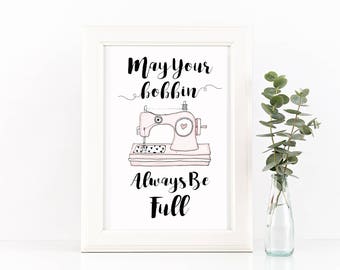 Sewing Room Wall Art, May Your Bobbin Always Be Full, PRINTABLE, Sewing Machine Gift, Craft Room Hanging, Wall Decor, Sewing or Fabric Room