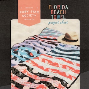 Może przedstawiać: Arkusz projektu dla ręcznika plażowego Florida Beach od oficjalnej firmy Ruby Star Society Pattern Co. Arkusz projektu przedstawia kolorowy ręcznik plażowy w paski i z kwiatowym wzorem. Tekst "Florida Beach Towel project sheet" jest nadrukowany na arkuszu.