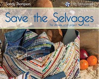 Save the Selvages by Sandy Thompson ~ Cozy Quilt Designs
