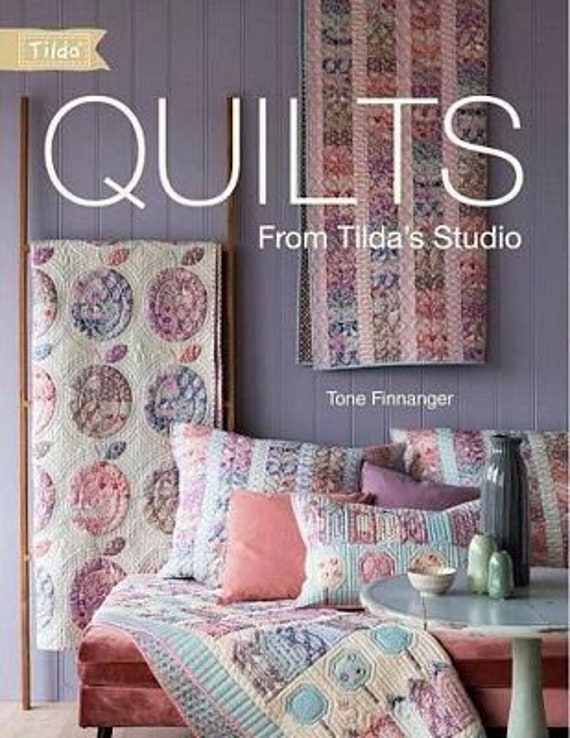 Quilts from Tilda's Studio Pattern Book ~ Collector's Book with Many Patterns and Beautiful Photos inside