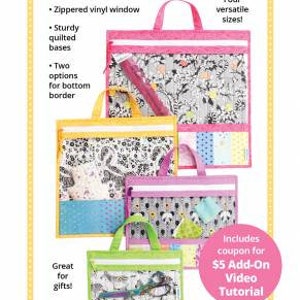 May include: Project Bags 2.0 sewing pattern featuring four different sizes of bags with zippered vinyl windows, quilted bases, and two options for bottom borders. The bags are shown with various patterned fabrics. The text "Organize it all in these handy bags" is also included.