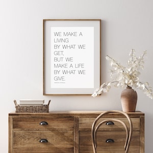We Make A Living By What We Get, But We Make A Life By What We Give - Wall Art, Print, Giclee, Poster, Decor, Winston Churchill, Quote