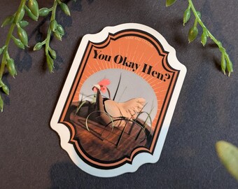 You Okay Hen? Sticker