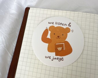 We Listen and We JUDGE Die Cut Sticker