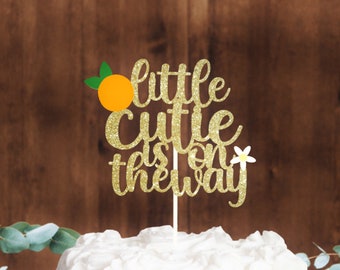 Little Cutie Cake Topper, Little Cutie Baby Shower, Clementine baby, Citrus Theme, Tangerine Cake Topper, Little cutie is one!