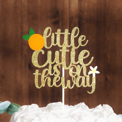 Little Cutie Cake Topper Little Cutie Baby Shower Clementine Etsy