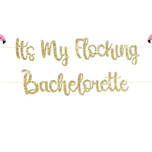 It's My Flocking Bachelorette Banner, Final Flamingle, Flamingo Party Banner, Final Fling, The Final Strut, Tropical Theme, Le'ts Flamingle!