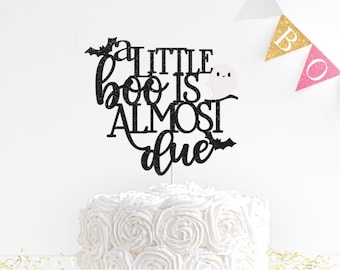 a little boo is almost due topper, little boo baby, little boo birthday, ghost baby, fall baby, little boo cake, Halloween baby