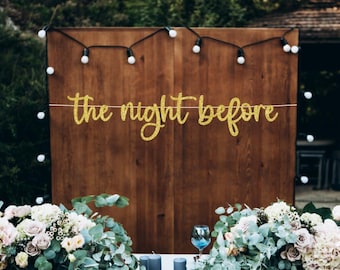 the night before sign, night before wedding theme, the night before banner, sign for rehearsal, Before the night wedding, rehearsal dinner