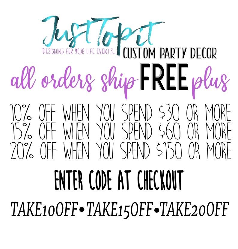 May include: A graphic with purple text that reads "Just Topit Designing for your life events... Custom Party Decor" and "all orders ship FREE plus".  The graphic also includes a discount code offer: "10% OFF WHEN YOU SPEND $30 OR MORE", "15% OFF WHEN YOU SPEND $60 OR MORE", "20% OFF WHEN YOU SPEND $150 OR MORE".  The graphic also includes the text "ENTER CODE AT CHECKOUT" and the discount codes "TAKE10OFF-TAKE15OFF-TAKE20OFF".
