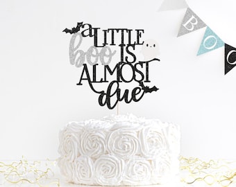 a little boo is almost due topper, little boo baby, little boo birthday, ghost baby, fall baby, little boo cake, Halloween baby