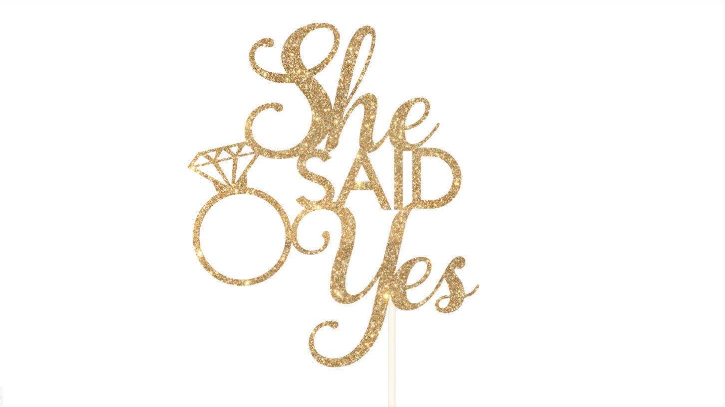 She SAID Yes Cake Topper She SAID Yes Engagement Party She - Etsy