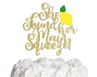 She found her main squeeze cake topper, Main Squeeze Bridal Shower, Lemon Themed Bridal Shower, Citrus Bridal Shower, Pucker Up Bridal!