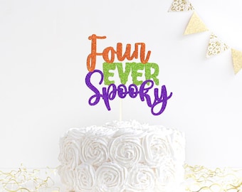 Four EVER Spooky cake topper, Boo I'm four, Halloween 4th Birthday Decor, Four Ghost Cake Topper, 4th Boo-day, Spooky birthday Topper