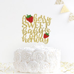 A berry sweet baby is on her way cake topper, Sweet little girl, berry sweet baby, baby shower fruit, strawberry baby, berry baby shower