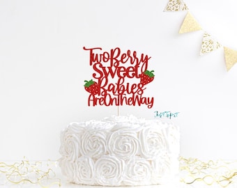 Two Berry Sweet Babies Are On The Way cake topper, twin berry baby, berry sweet babies, sweet berry babies, strawberry baby, berry babies