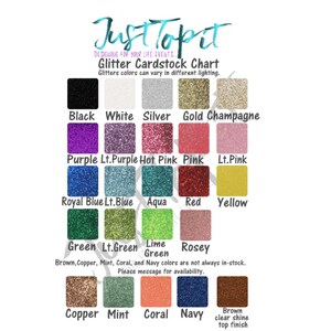 May include: A glitter cardstock color chart titled JustTopIt featuring twenty-five square swatches in various colors including black, white, silver, gold, champagne, purple, hot pink, pink, blue, aqua, red, yellow, green, lime green, rosey, copper, mint, coral, and navy.