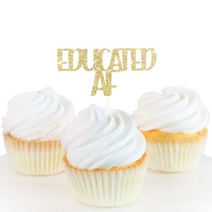 Educated AF Cupcake Toppers, Graduation Cupcake Topper, Congrats Senior 2024, Graduation party decorations, Senior 2024, Class of 2024!