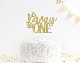 1/2 way to one cake topper, Halfway to one, Sparkle Half Birthday Party, Children 6 Months Birthday Party