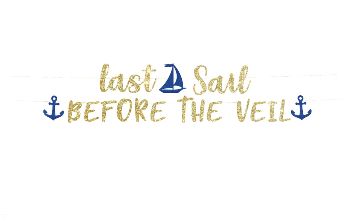 Last Sail BEFORE THE VEIL Banner Let's Get Nauti Banner - Etsy