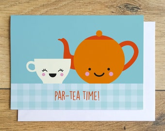 Tea lover birthday card, par-tea time card, cute tea card, funny tea card, tea party card