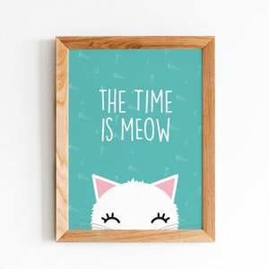 Regalo de amante de los gatos, el momento es maullido de gato, arte de gato kawaii, regalo de dueño de gato, regalo de gato, decoración del hogar amante de los gatos, regalo de gato divertido, lindo cartel de gato