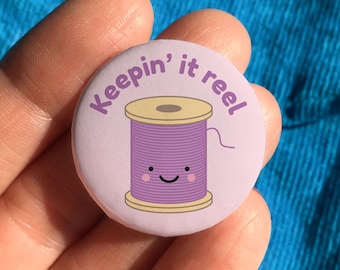 Sewing pin badge – keepin it reel, funny sewing gifts, seamstress gift, funny quilting button, stocking filler, best friend Christmas gifts