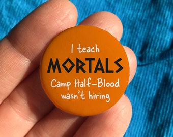 Camp Half-Blood Teacher Pin Badge, I Teach Mortals