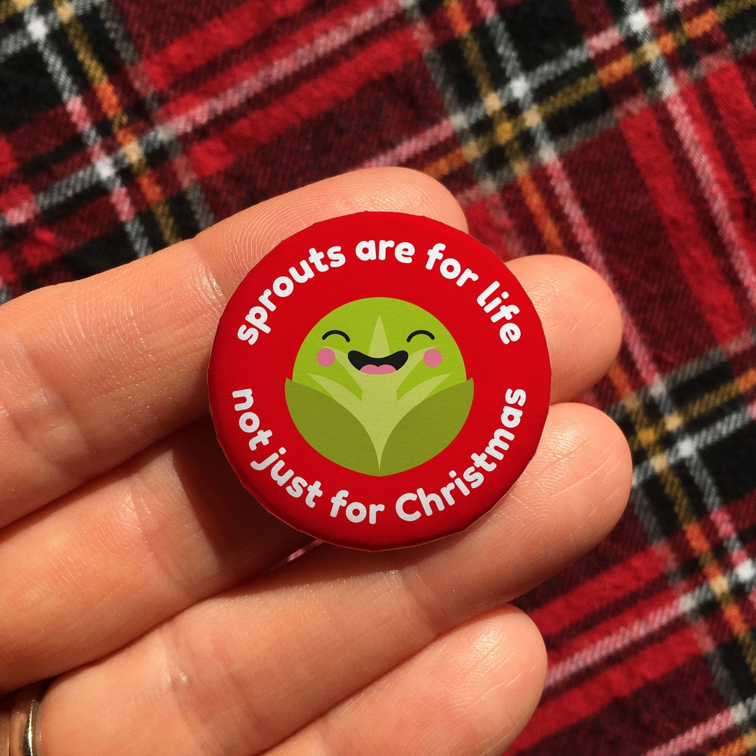 Brussel Sprout Christmas Badge Sprouts Are for Life Not Just Etsy
