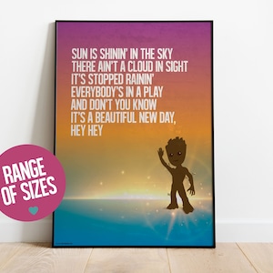 May include: A poster featuring a silhouette of a fictional character, Groot, from the Guardians of the Galaxy movie franchise. The poster has a sunset background with a quote from the movie: "Sun is shinin' in the sky, there ain't a cloud in sight, it's stopped rainin', everybody's in a play, and don't you know, it's a beautiful new day, hey hey."