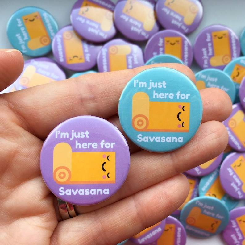 yoga gifts yoga lover yoga teacher gift gifts for yoga lovers funny yoga badge yoga instructor gift I/'m just here for Savasana