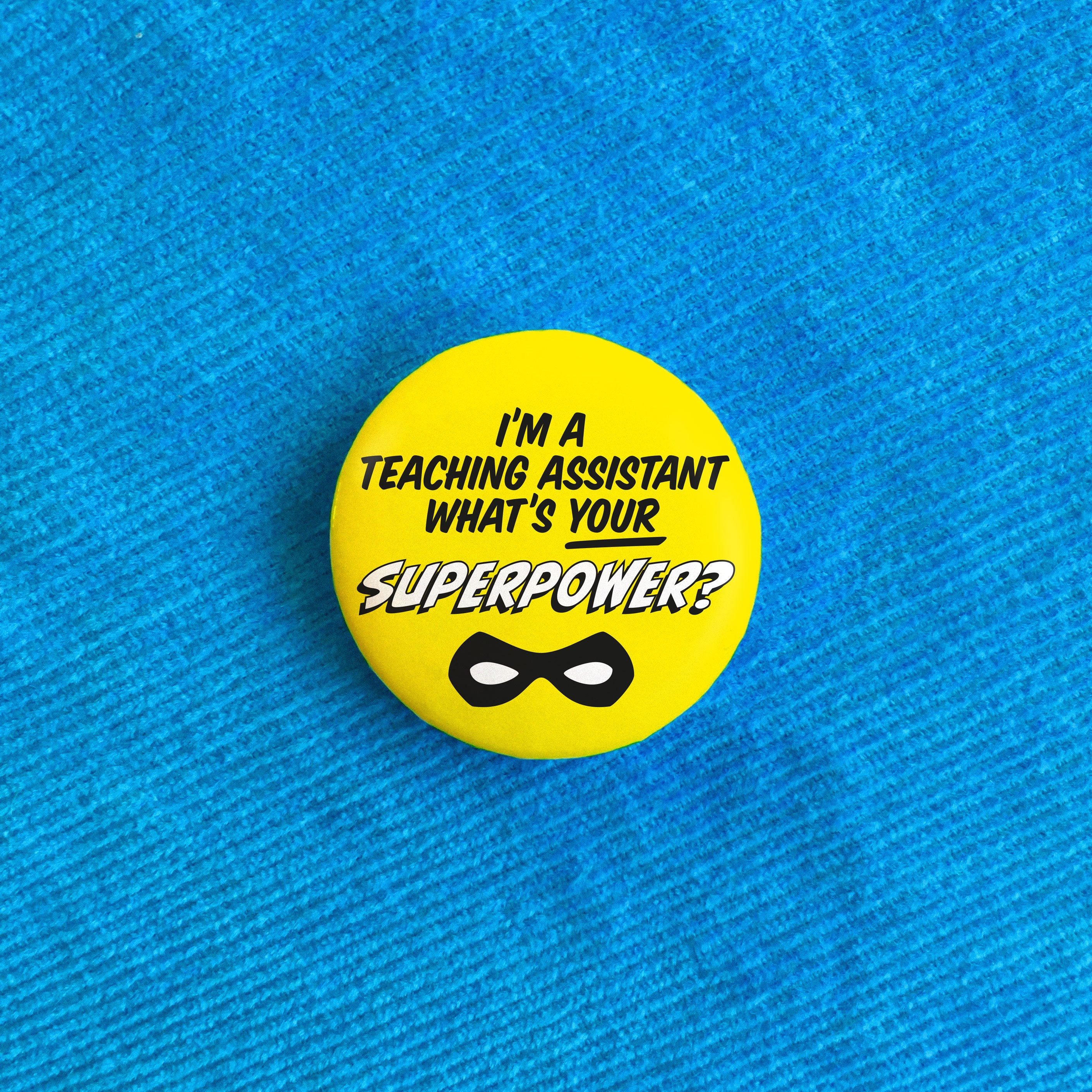 I'm a teaching assistant what's your superpower, teaching ass…