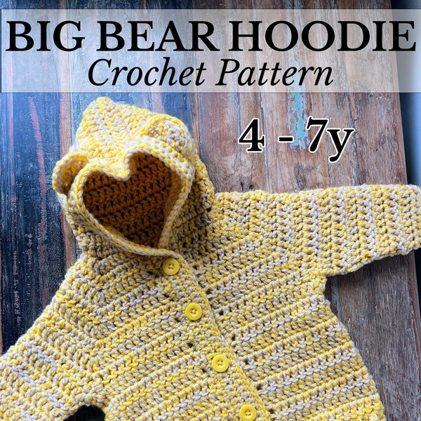 PDF 4-7 yr Big Bear Hoodie, Childrens Crochet, Crochet Hoodie, Unisex Hoodie, Crochet Cardigan, Crochet for Children *Pattern Only*