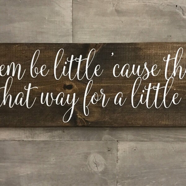 Let them be little, wood signs, gallery wall, nursery decor