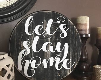 Lets stay home, Wood sign, Rustic Wood Signs, Wood sign sayings, Housewarming gifts, Wedding gifts