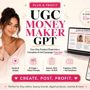 May include: A digital marketing graphic titled Plug & Profit UGC Money Maker GPT. It features a person holding a skincare bottle, a laptop displaying an AI ad campaign, and a smartphone showing a video, with text Create, Post, Profit.