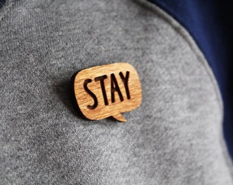 STAY Wooden Pin Badge Mental health awareness Wood  gift badge fan Flair Handmade Pyrography suicide help donation charity talk