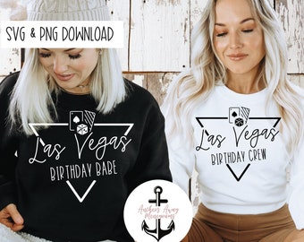 Las Vegas Birthday Babe & Birthday Crew SVG AND PNG  Files l Birthday Destination l Birthday Designs l Birthday Shirt