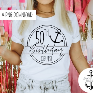 50th Birthday cruise SVG PNG  Files l Birthday Destination l Birthday Designs l Birthday Shirt l Nautical Birthday l Beach Birthday I Boat