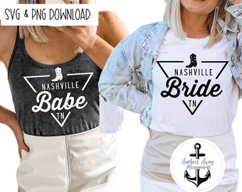Nashville Bride & Babe SVG AND PNG l Nashville Bachelorette l Nash Bash l Lets Go Girls l Western Bach l Disco Cowgirl l Nashville Girls