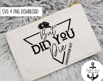 But did you die SVG Hangover Recovery Kit SVG, Bride or Die, Wedding SVG, Western Bach, Lets go Girls, Bachelorette, Party Favor, Gif
