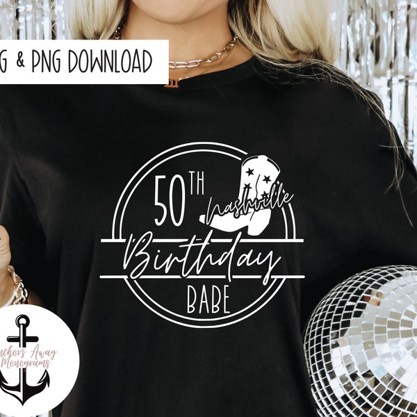 50th Nashville, TN Birthday Babe SVG & PNG  Files l Birthday Destination l 40th Birthday Designs l Birthday Shirt