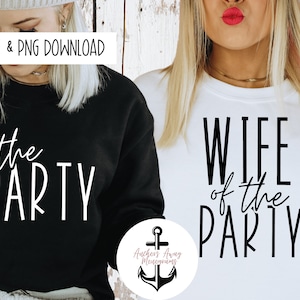 Wife of the Party l the Party l Bachelorette Shirts l Bride Tribe l Man I feel like a bride l Lets go Girls I Disco Cowboy l  SVG and PNG