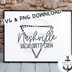 May include: Black and white graphic design with the text "Nashville Bachelorette Crew" inside a geometric shape with a dotted line and a small anchor symbol. The text "SVG & PNG Download" is in a white box with a black outline.