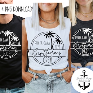 Punta Cana Birthday Babe, Dude & Birthday Squad SVG AND PNG  Files l Birthday Destination l Birthday Designs l Birthday Shirt