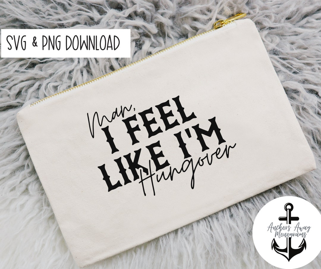 Man, I Feel Like Im Hungover SVG Lets Go Girls Hangover Kit SVG, Bride