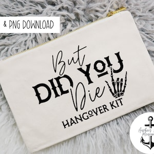 But did you die SVG Hangover Recovery Kit SVG, Bride or Die, Wedding SVG, Bachelorette, Party Favor, Gif