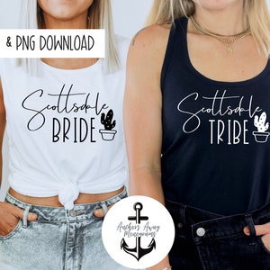 Scottsdale Bride & Tribe SVG AND PNG I Scottsdale before the veil l Scottsdale Bach l Scottsdale tribe l Western Bach l Lets go girls