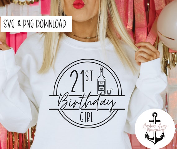 21st  Birthday girl SVG AND PNG  Files l Birthday Destination l Birthday Designs l Birthday Shirt