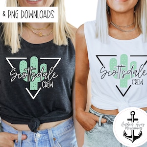 Scottsdale Crew SVG AND PNG l Scottsdale Before the Veil l Scottsdale Bachelorette l Desert Bride l Western Bach l Lets Go Girls